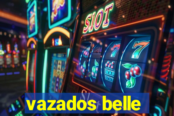 vazados belle